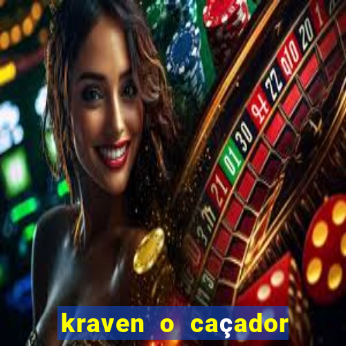 kraven o caçador filme completo dublado pobreflix